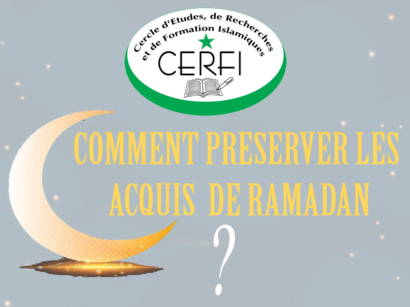 Comment protéger les acquis de Ramadhan ?